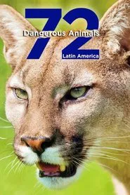 72 Dangerous Animals: Latin America tv show poster