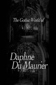 The Gothic World of Daphne du Maurier movie poster