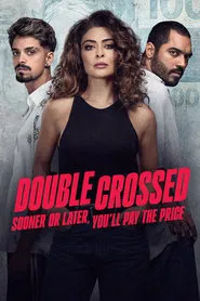 Double Crossed: Sooner or Later, You'll Pay the Price tv show poster