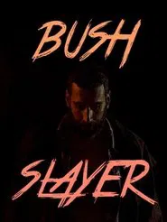 Bush Slayer movie poster