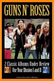 Guns N' Roses: 2 Classic Albums Under Review: Use Your Illusion I and II movie poster