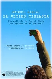 Miguel Bahía: The Last Filmmaker movie poster