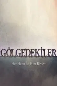 Gölgedekiler tv show poster