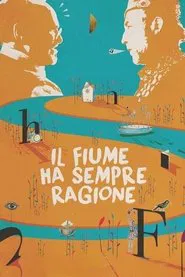 Poster do filme Il fiume ha sempre ragione