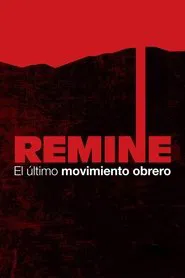 Remine, el último movimiento obrero movie poster