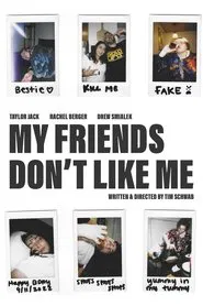 Poster do filme My Friends Don’t Like Me