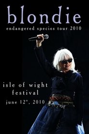 Blondie: 2010 Isle Of Wight Festival movie poster