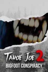 Tahoe Joe 2: The Sierra Nevada Bigfoot Conspiracy movie poster