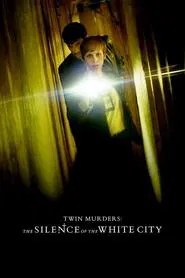 Twin Murders: The Silence of the White City movie poster