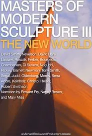 Masters of Modern Sculpture Part III: The New World movie poster