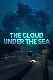 The Cloud Under the Sea movie poster