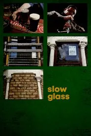 Slow Glass movie poster