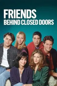 Friends: Behind Closed Doors movie poster