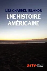 Les Channel Islands, une histoire américaine movie poster