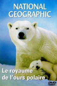 Poster do filme National Geographic : Le Royaume de l'ours polaire