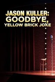 Jason Kuller: Goodbye Yellow Brick Joke movie poster