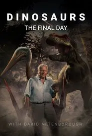 Dinosaurs: The Final Day with David Attenborough movie poster