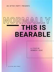 Normally, This Is Bearable movie poster