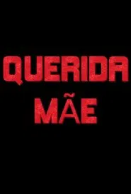 Querida Mãe movie poster