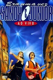 Sandy & Junior: Era uma Vez – Ao Vivo movie poster