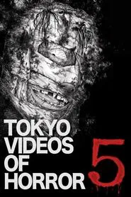 Tokyo Videos of Horror 5 movie poster
