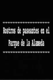 Rostros de paseantes en el Parque de la Alameda movie poster