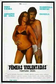 Tortura Cruel - Fêmeas Violentadas movie poster