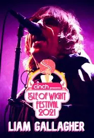 Liam Gallagher - Isle of Wight 2021 movie poster