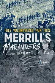 They Volunteered for This: Merrill's Marauders movie poster