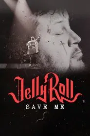 Jelly Roll: Save Me movie poster