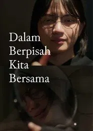 Dalam Berpisah Kita Bersama movie poster