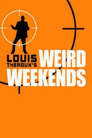 Louis Theroux's Weird Weekends tv show poster