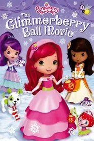 Strawberry Shortcake: The Glimmerberry Ball Movie movie poster