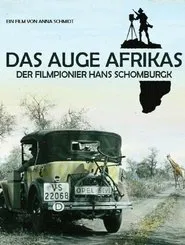 Das Auge Afrikas: Der Filmpionier Hans Schomburgk movie poster