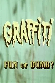 Graffiti - Fun or Dumb? movie poster