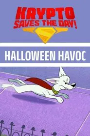 Krypto Saves the Day!: Halloween Havoc movie poster