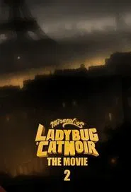 Poster do filme Miraculous: As Aventuras de Ladybug 2 - O Filme