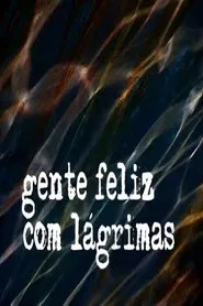 Gente Feliz com Lágrimas tv show poster