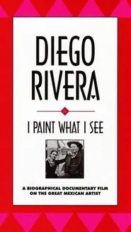 Poster do filme Diego Rivera: I Paint What I See