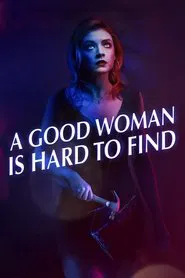 A Good Woman Is Hard to Find movie poster