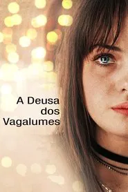 Poster do filme A Deusa dos Vagalumes