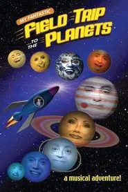 My Fantastic Field Trip to the Planets movie poster