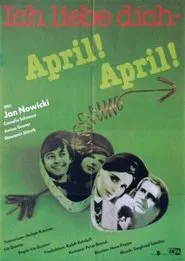 Ich liebe dich - April! April! movie poster