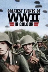 Greatest Events of WWII in Colour tv show poster