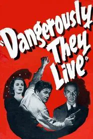 Dangerously They Live movie poster