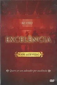 Poster do filme Nani Azevedo - Excelência (Ao Vivo)