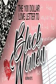 The 100 Dollar Love Letter to Black Women movie poster