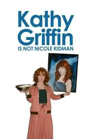 Kathy Griffin: Is Not Nicole Kidman movie poster