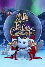 Elf Pets: A Fox Cub's Christmas Tale movie poster