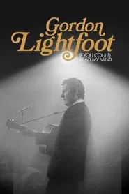 Gordon Lightfoot: If You Could Read My Mind movie poster